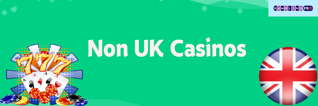 Exploring the Best Non UK Casinos for Players